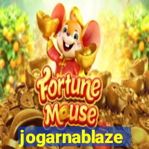 jogarnablaze