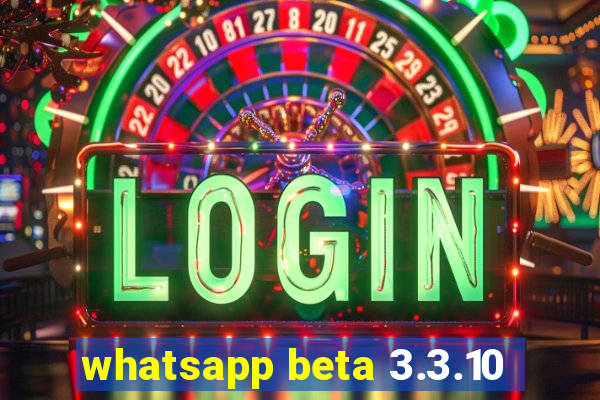 whatsapp beta 3.3.10