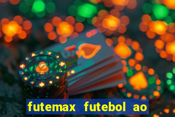 futemax futebol ao vivo atualizado