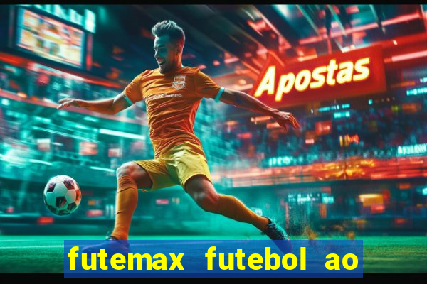 futemax futebol ao vivo atualizado