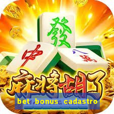 bet bonus cadastro sem deposito