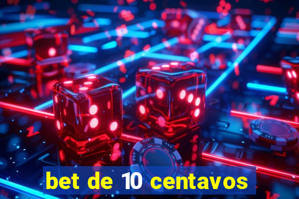 bet de 10 centavos