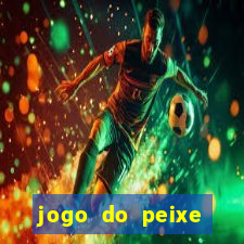 jogo do peixe ganhar dinheiro