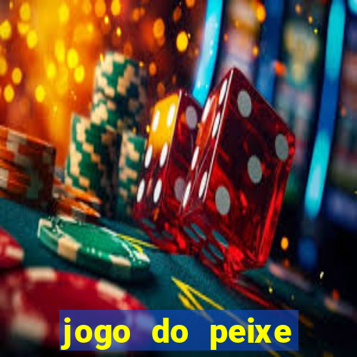 jogo do peixe ganhar dinheiro