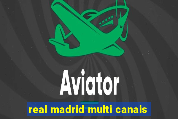 real madrid multi canais