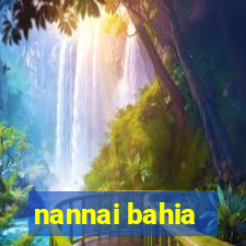 nannai bahia