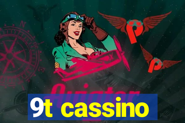 9t cassino