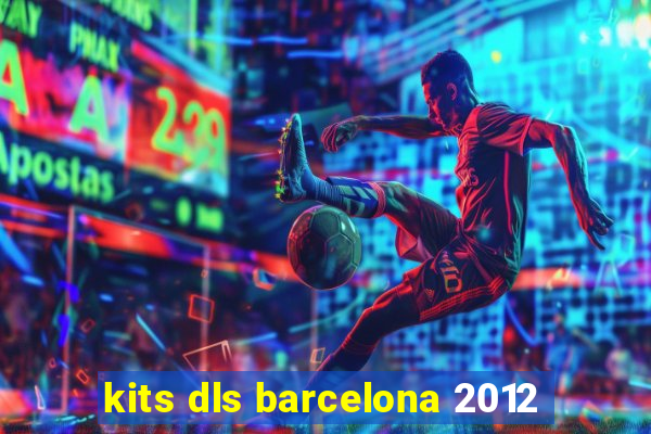 kits dls barcelona 2012