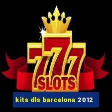 kits dls barcelona 2012