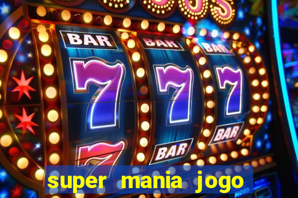 super mania jogo do bicho