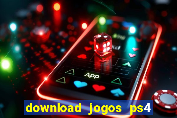 download jogos ps4 pkg pt-br