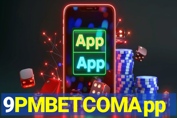 9PMBETCOMApp