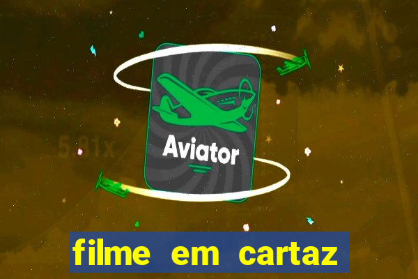 filme em cartaz cine araujo