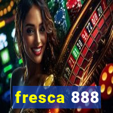 fresca 888