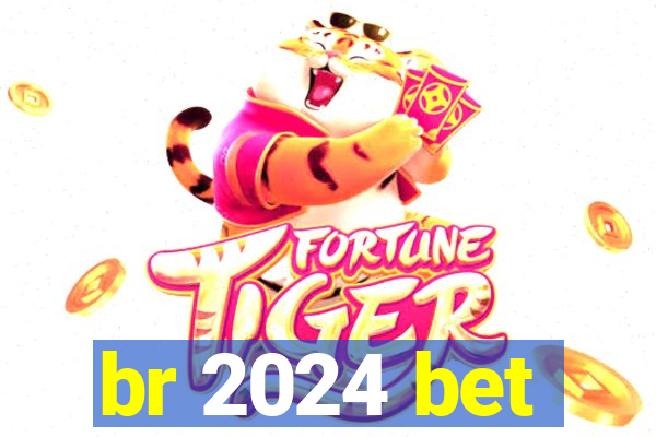 br 2024 bet