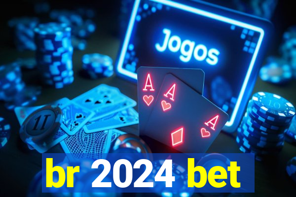 br 2024 bet