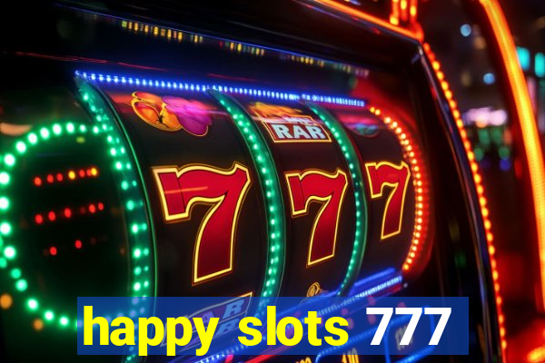 happy slots 777