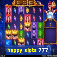 happy slots 777