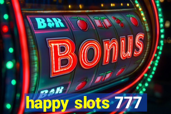 happy slots 777