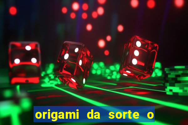 origami da sorte o que escrever