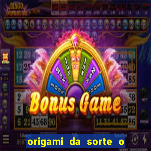 origami da sorte o que escrever