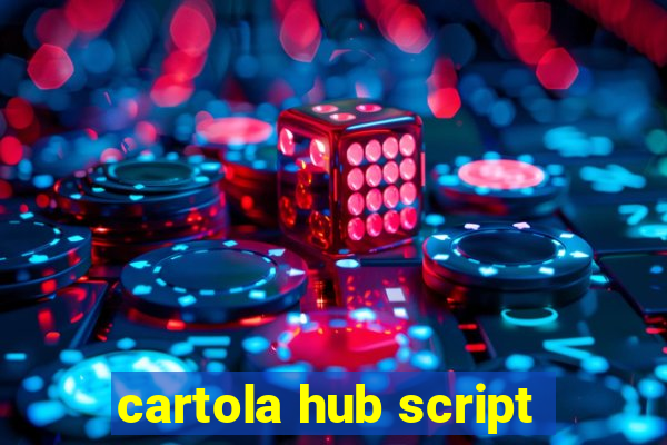 cartola hub script