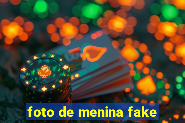 foto de menina fake