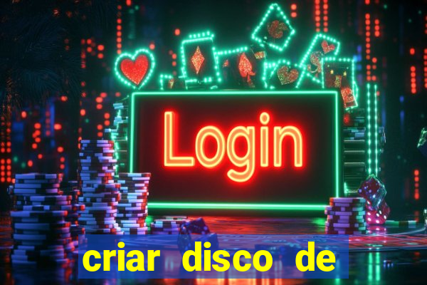 criar disco de boot windows