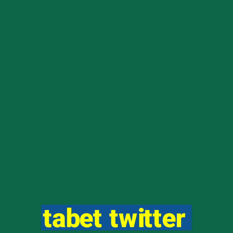 tabet twitter