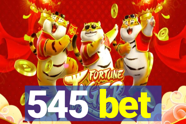 545 bet