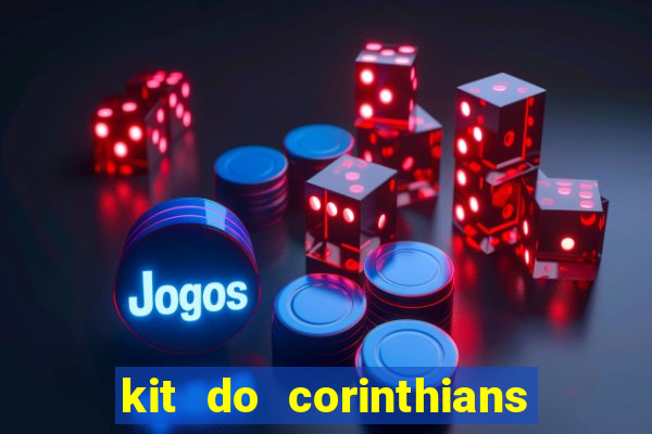 kit do corinthians dls 2019