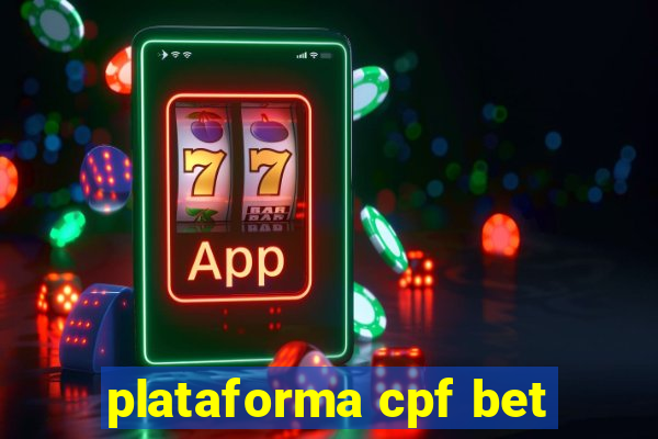 plataforma cpf bet