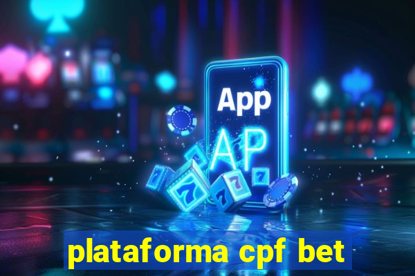 plataforma cpf bet