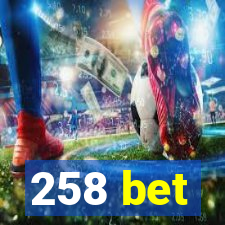 258 bet