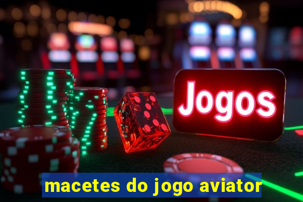 macetes do jogo aviator