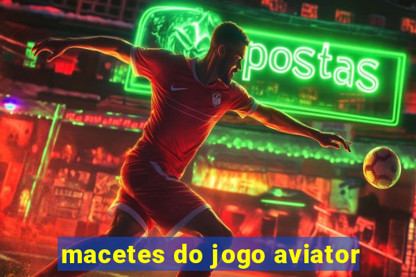 macetes do jogo aviator