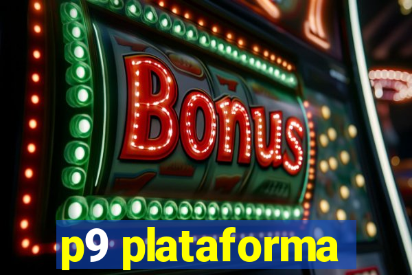 p9 plataforma