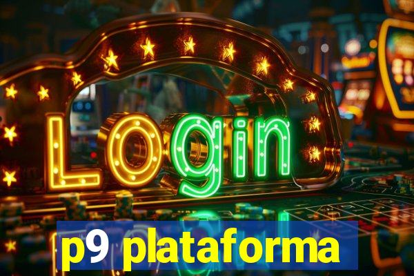 p9 plataforma