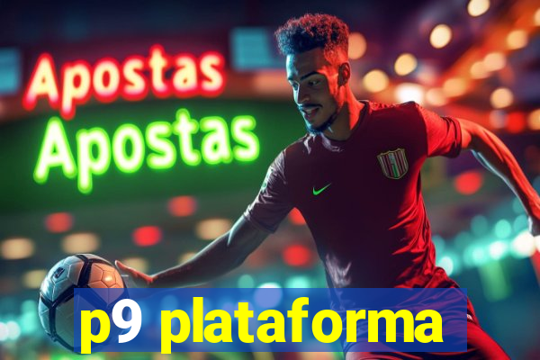 p9 plataforma