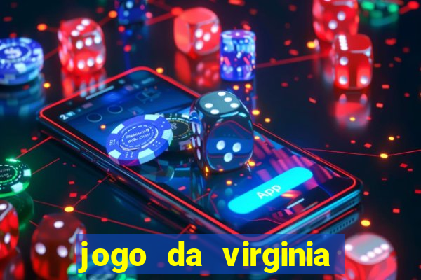 jogo da virginia que da dinheiro