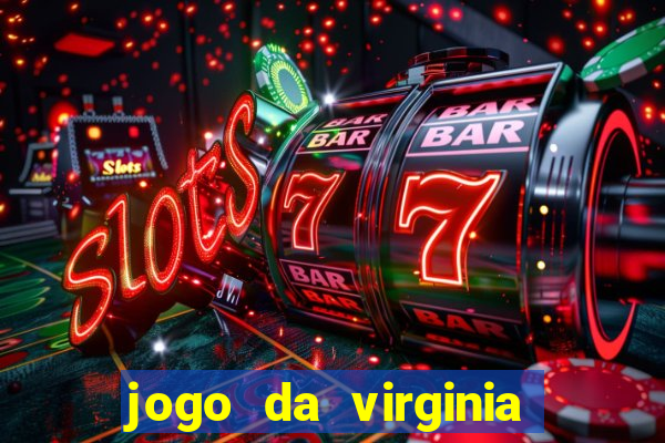 jogo da virginia que da dinheiro