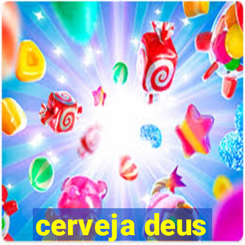 cerveja deus