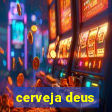 cerveja deus