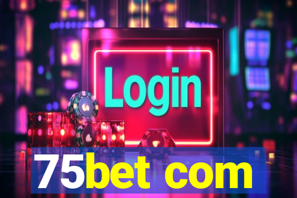 75bet com