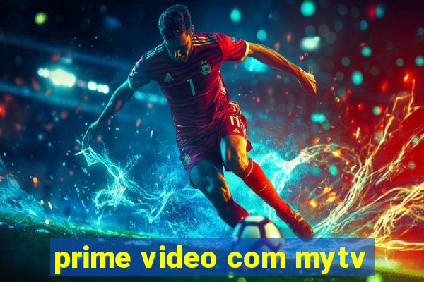 prime video com mytv