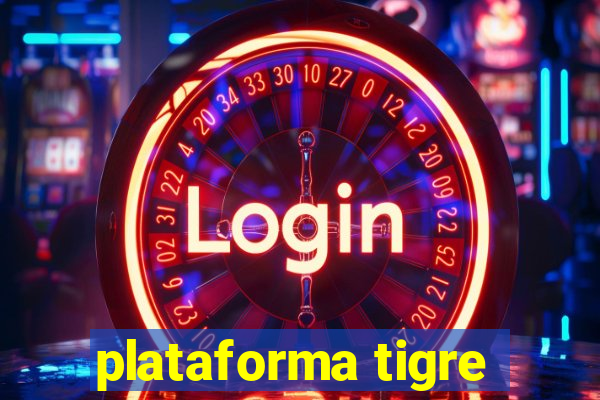 plataforma tigre