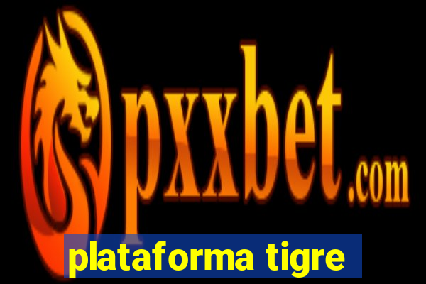 plataforma tigre