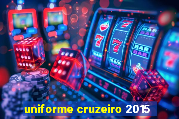 uniforme cruzeiro 2015