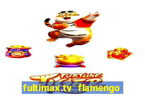 fultimax.tv flamengo ao vivo