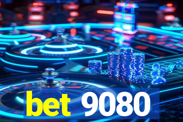 bet 9080